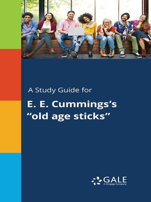 Title details for A Study Guide for E. E. Cummings's "old age sticks" by Gale, Cengage Learning - Wait list